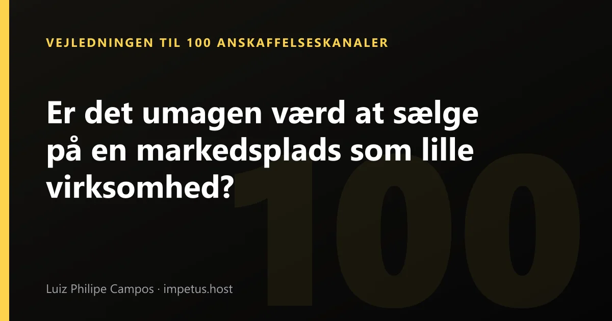 Er det umagen værd at sælge på en markedsplads som lille virksomhed?