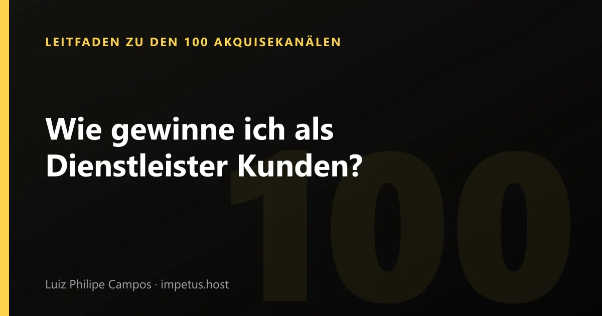 Wie gewinne ich als Dienstleister Kunden?