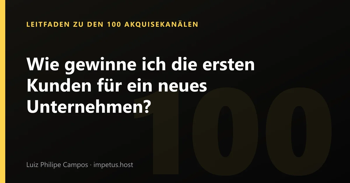 Wie gewinne ich die ersten Kunden für ein neues Unternehmen?