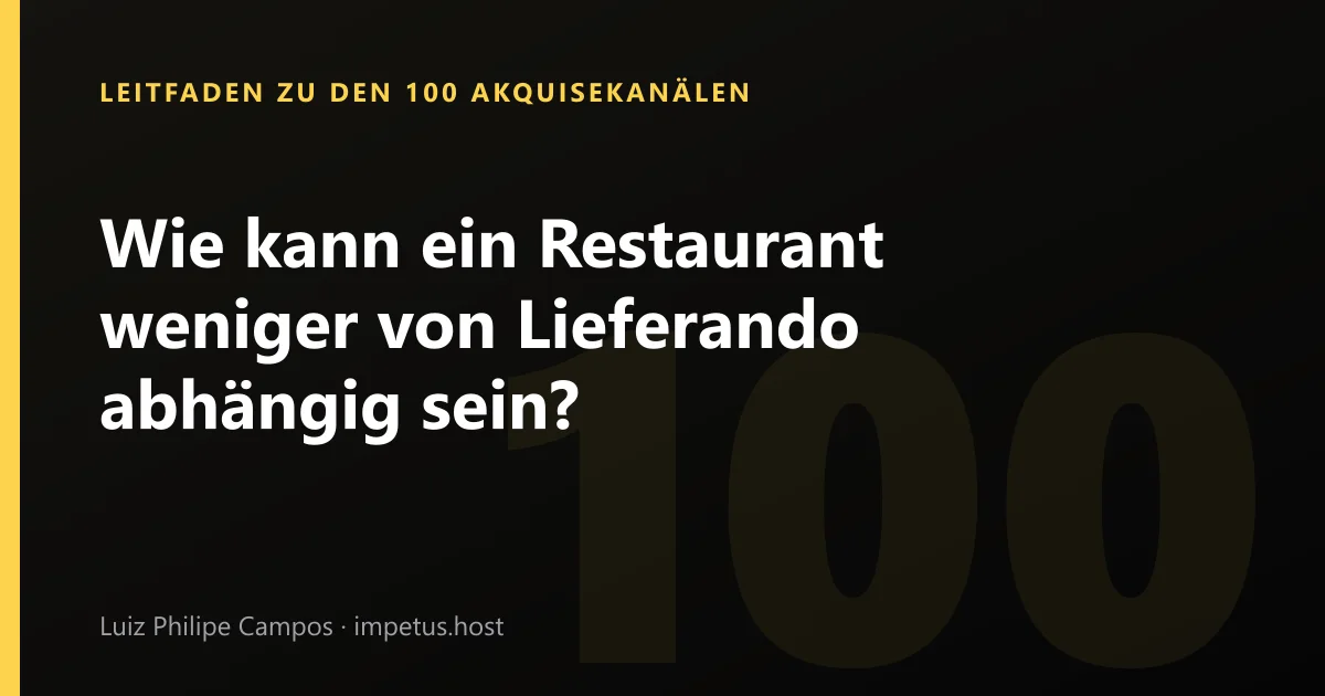 Wie kann ein Restaurant weniger von Lieferando abhängig sein?