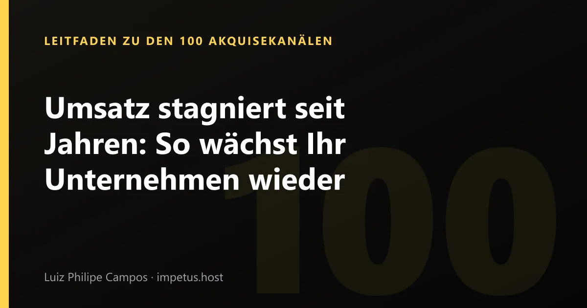 Umsatz stagniert seit Jahren: So wächst Ihr Unternehmen wieder