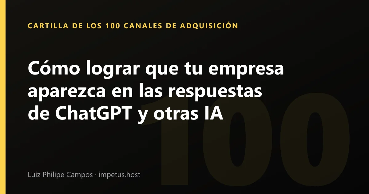 Cómo lograr que tu empresa aparezca en las respuestas de ChatGPT y otras IA