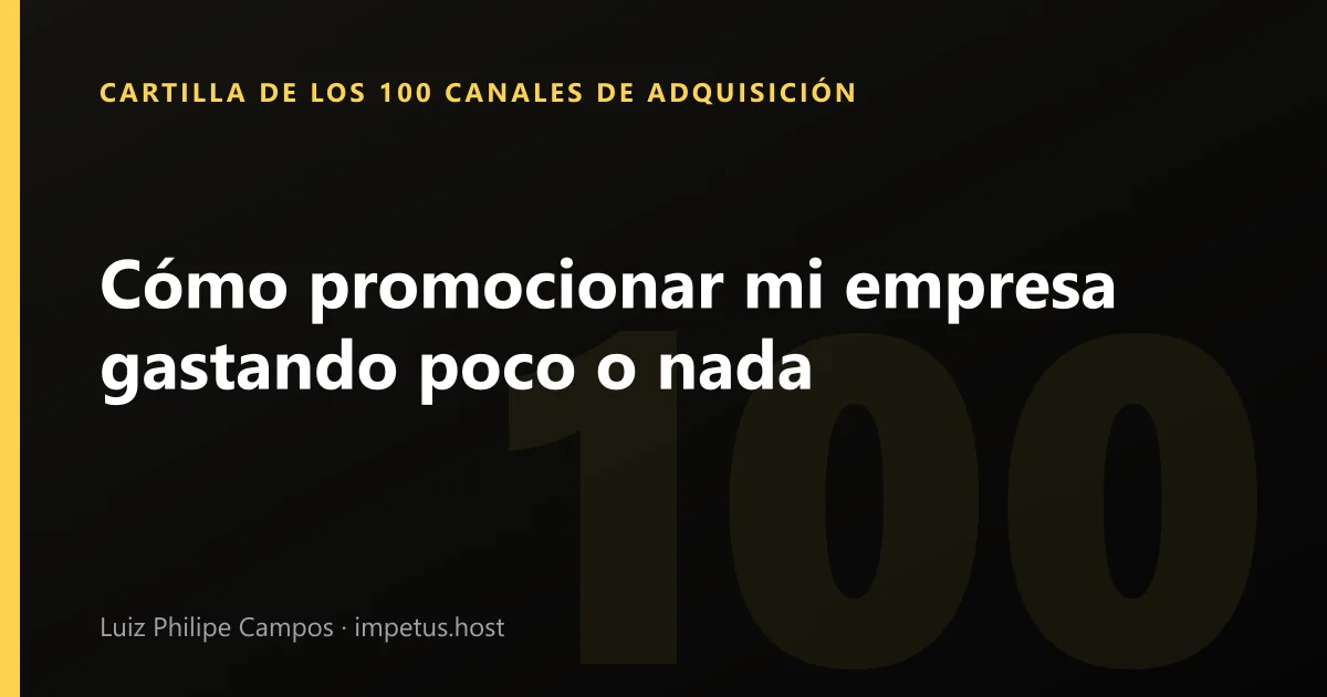 Cómo promocionar mi empresa gastando poco o nada