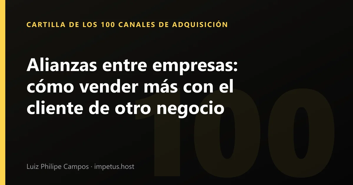 Alianzas entre empresas: cómo vender más con el cliente de otro negocio