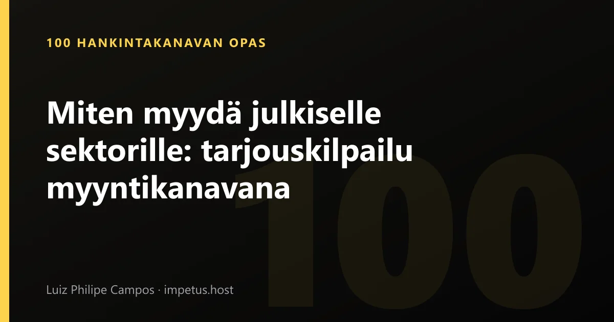 Miten myydä julkiselle sektorille: tarjouskilpailu myyntikanavana