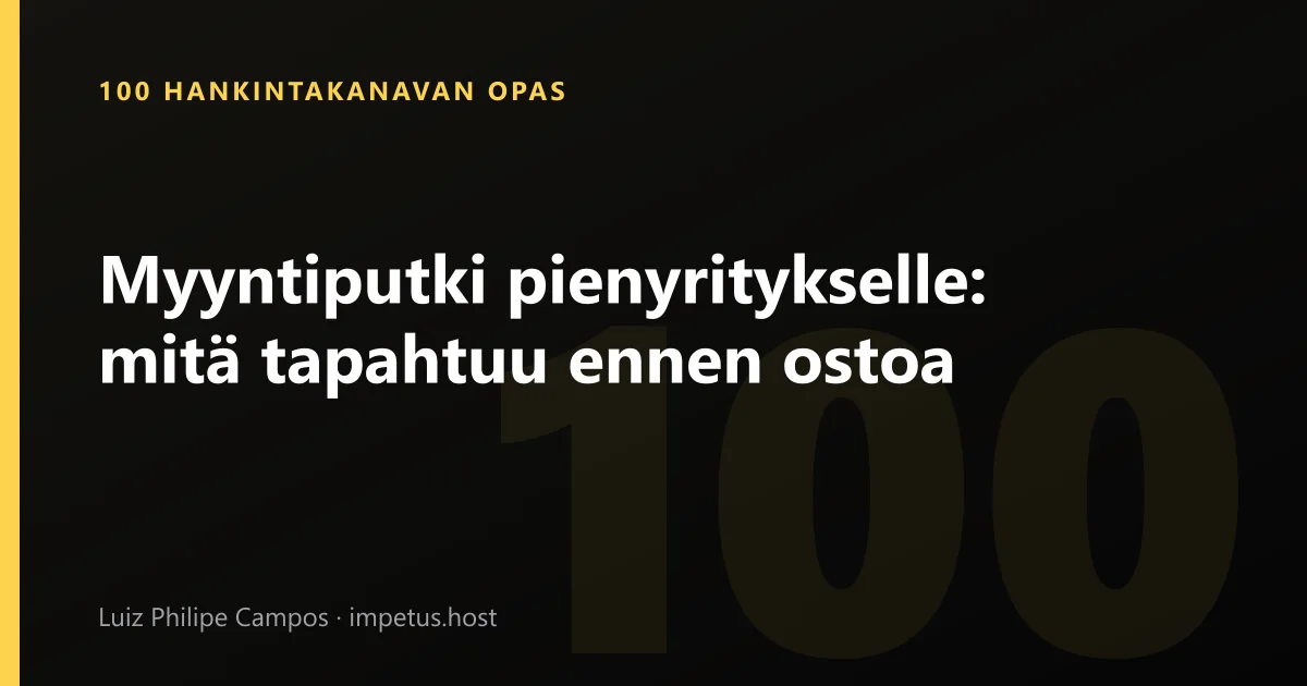 Myyntiputki pienyritykselle: mitä tapahtuu ennen ostoa