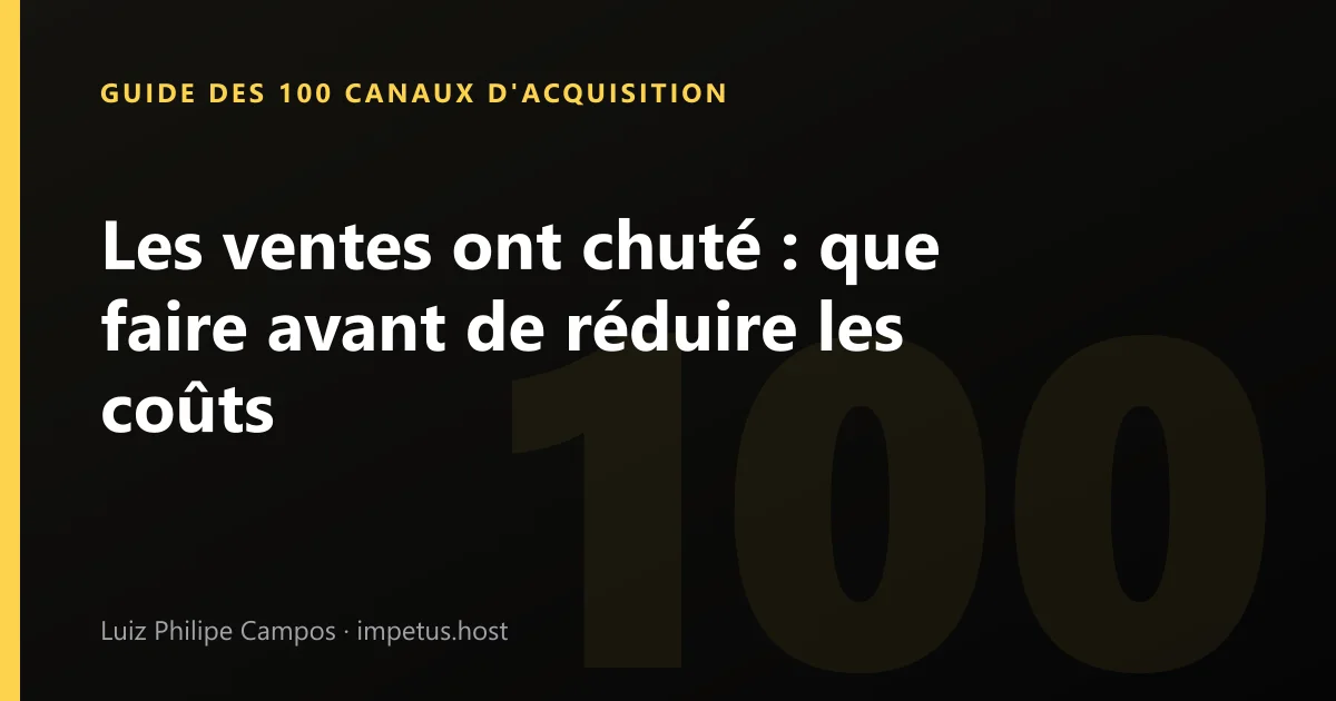 Les ventes ont chuté : que faire avant de réduire les coûts