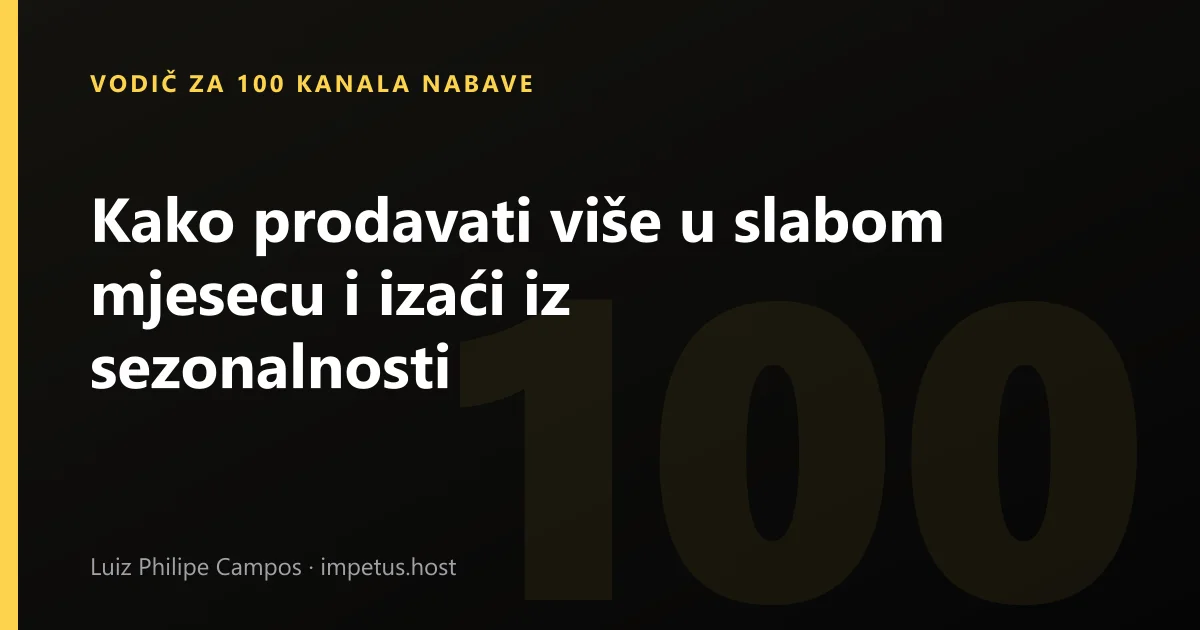 Kako prodavati više u slabom mjesecu i izaći iz sezonalnosti