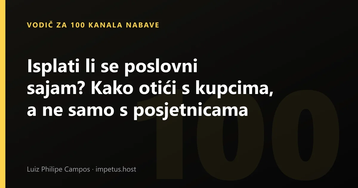 Isplati li se poslovni sajam? Kako otići s kupcima, a ne samo s posjetnicama