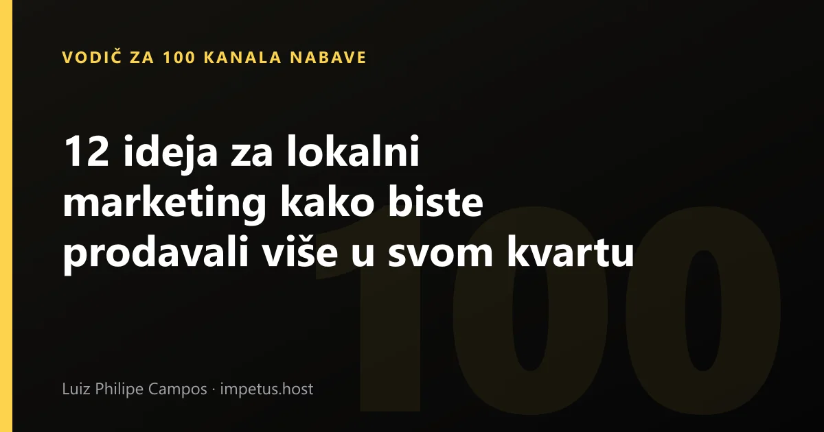 12 ideja za lokalni marketing kako biste prodavali više u svom kvartu