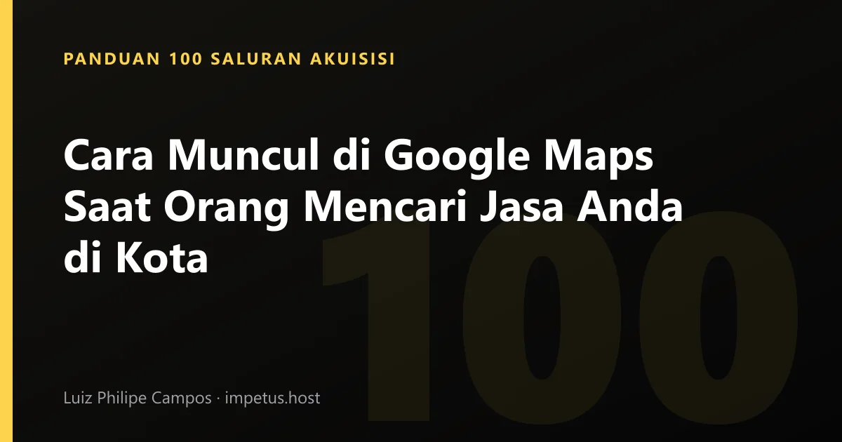 Cara Muncul di Google Maps Saat Orang Mencari Jasa Anda di Kota