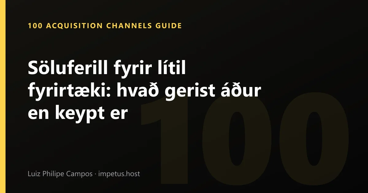 Söluferill fyrir lítil fyrirtæki: hvað gerist áður en keypt er