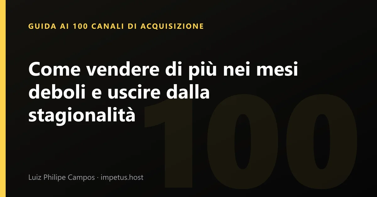 Come vendere di più nei mesi deboli e uscire dalla stagionalità