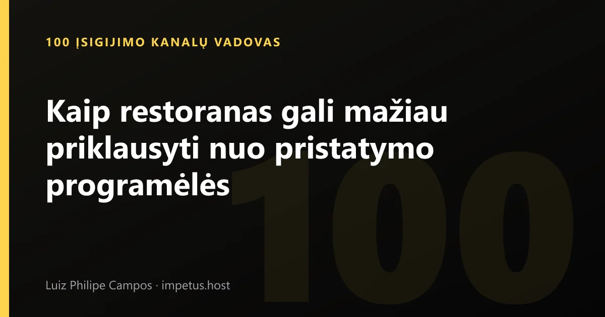 Kaip restoranas gali mažiau priklausyti nuo pristatymo programėlės