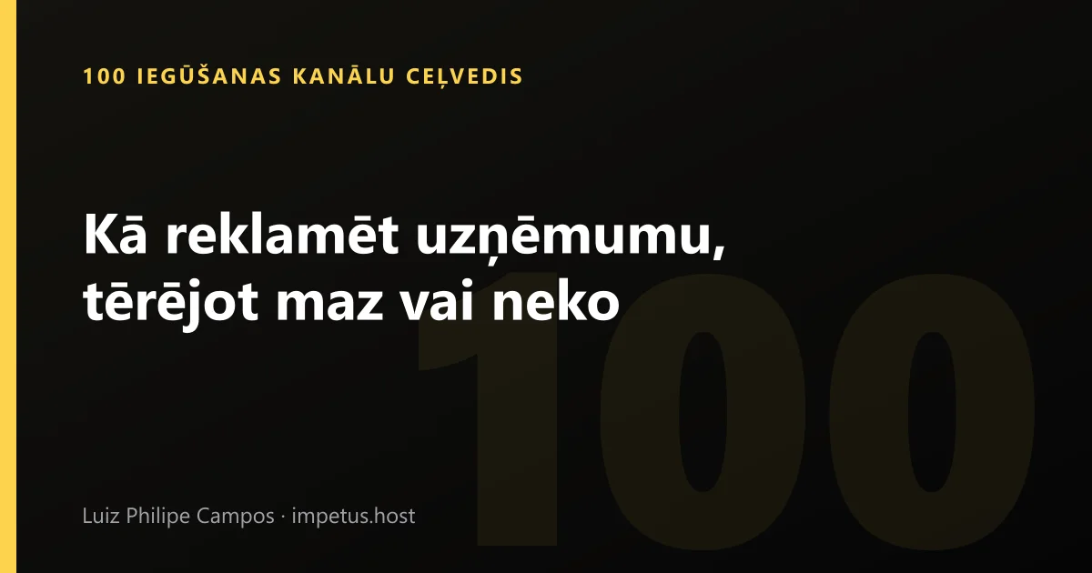 Kā reklamēt uzņēmumu, tērējot maz vai neko