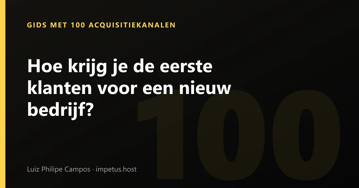 Hoe krijg je de eerste klanten voor een nieuw bedrijf?