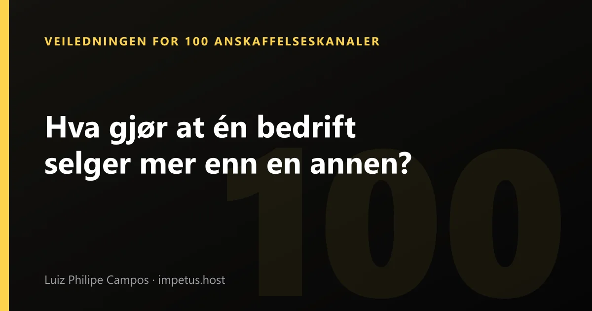 Hva gjør at én bedrift selger mer enn en annen?