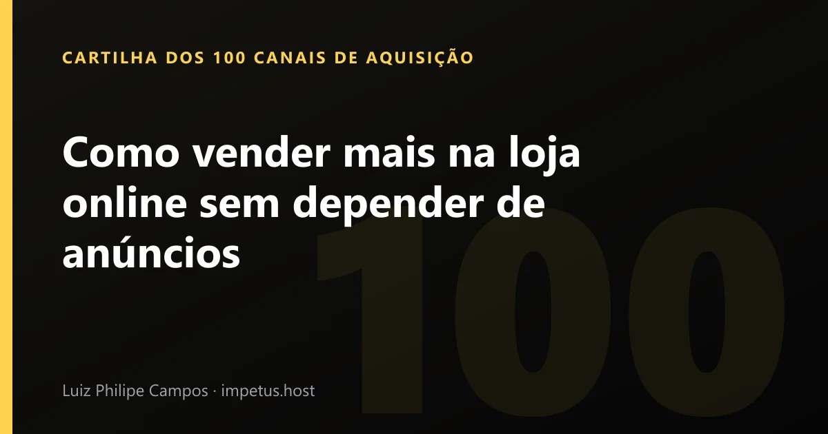Como vender mais na loja online sem depender de anúncios