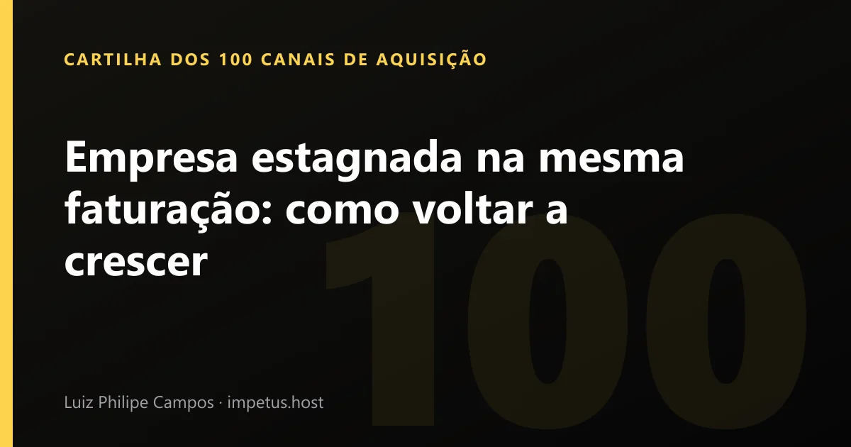 Empresa estagnada na mesma faturação: como voltar a crescer