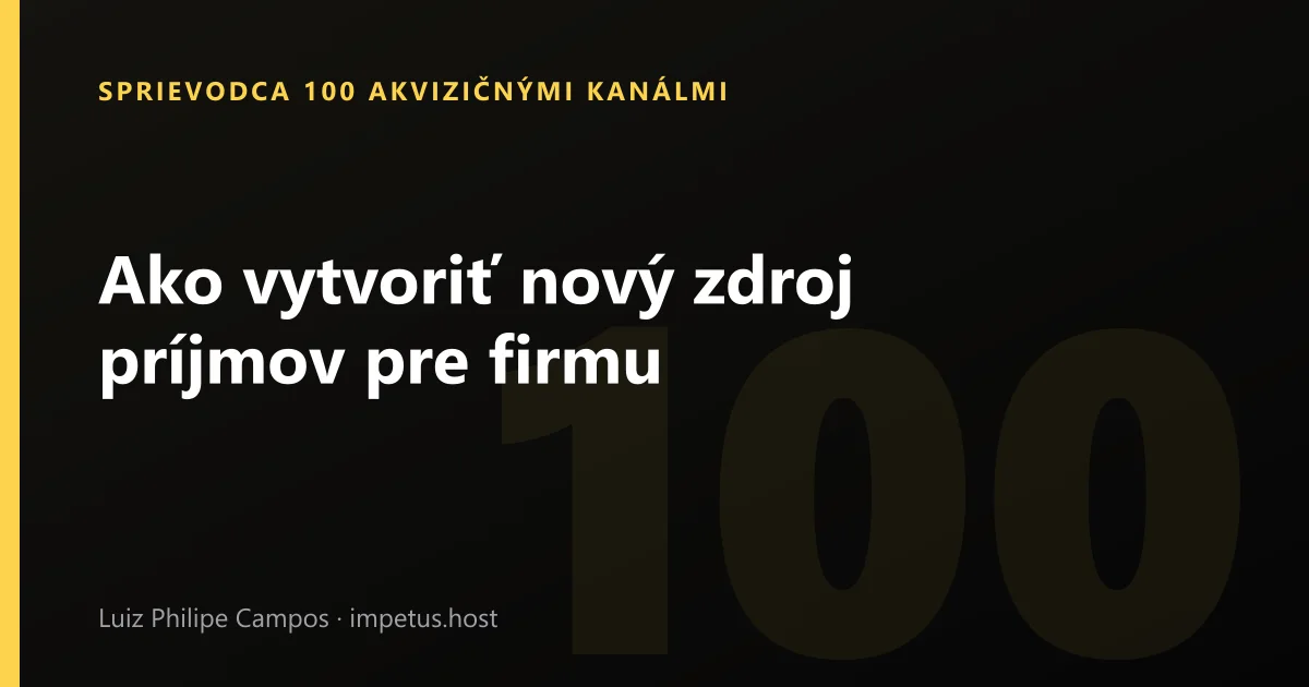 Ako vytvoriť nový zdroj príjmov pre firmu