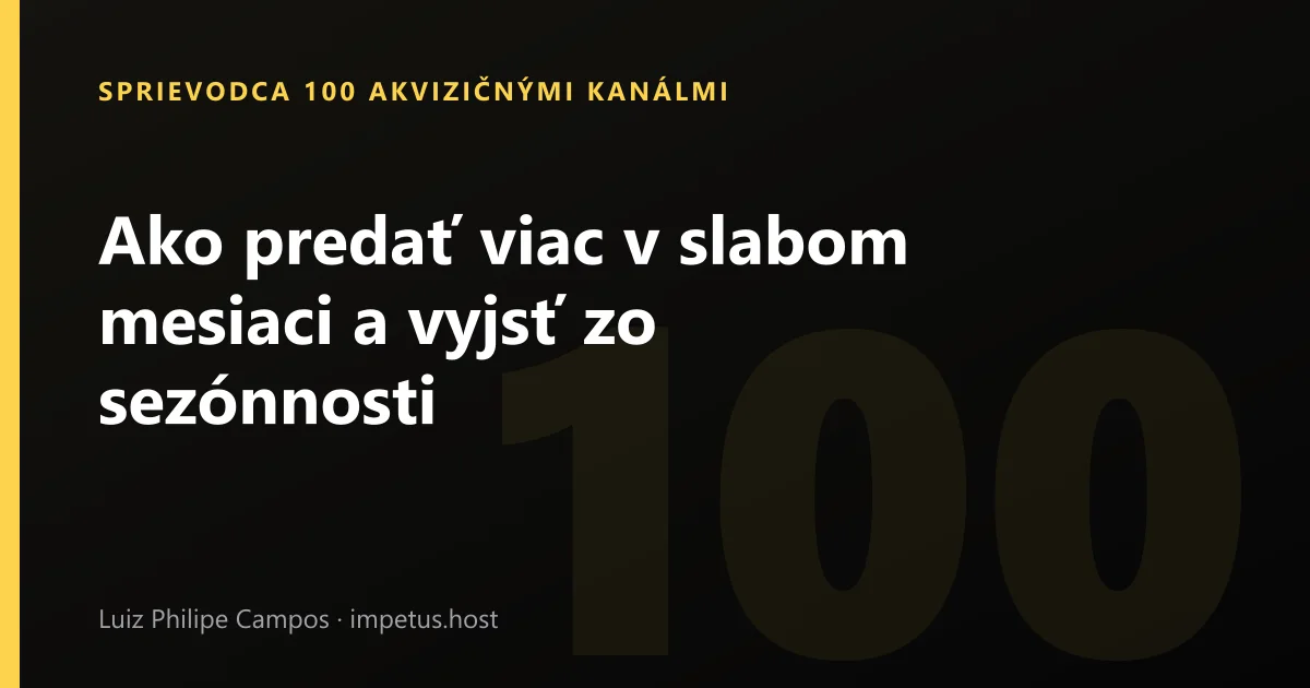 Ako predať viac v slabom mesiaci a vyjsť zo sezónnosti