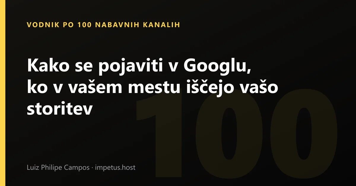 Kako se pojaviti v Googlu, ko v vašem mestu iščejo vašo storitev