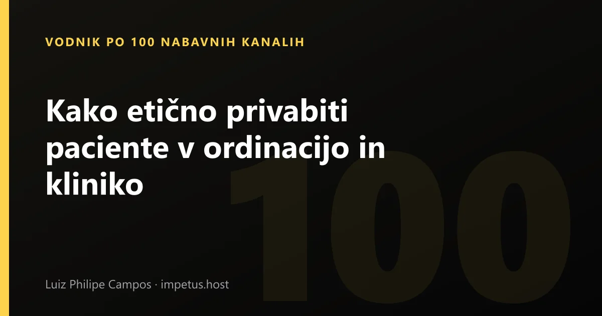 Kako etično privabiti paciente v ordinacijo in kliniko
