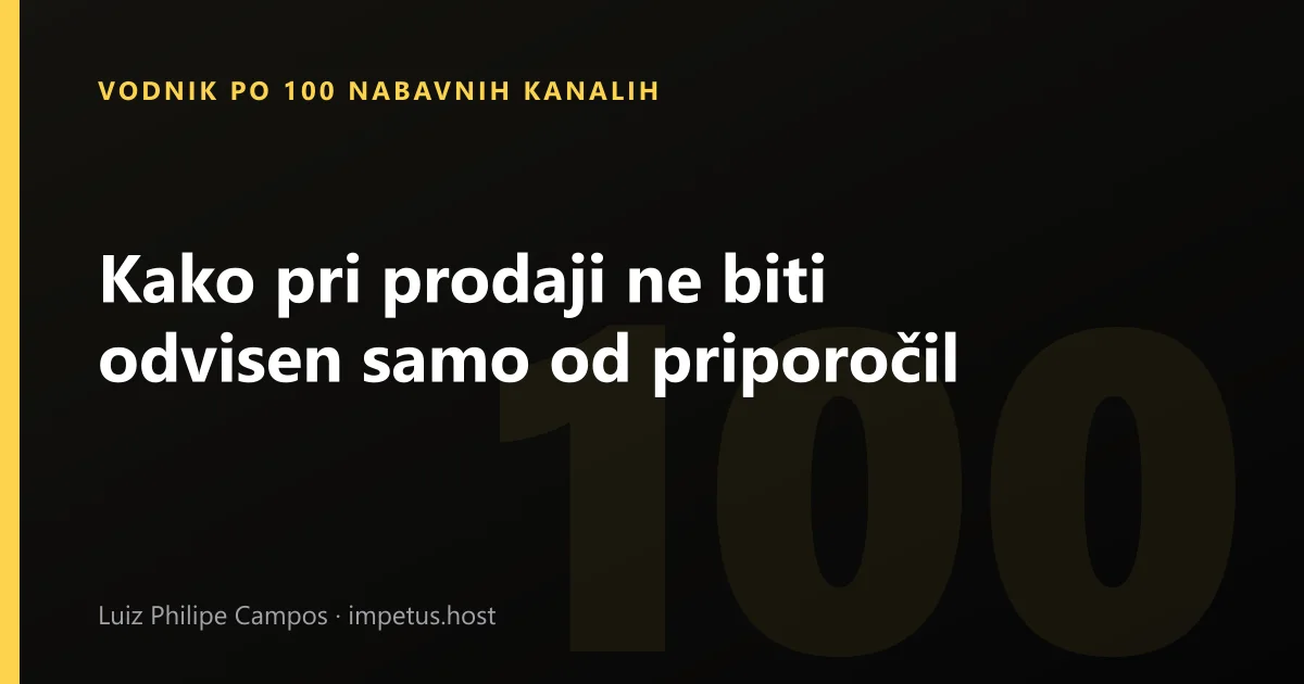 Kako pri prodaji ne biti odvisen samo od priporočil