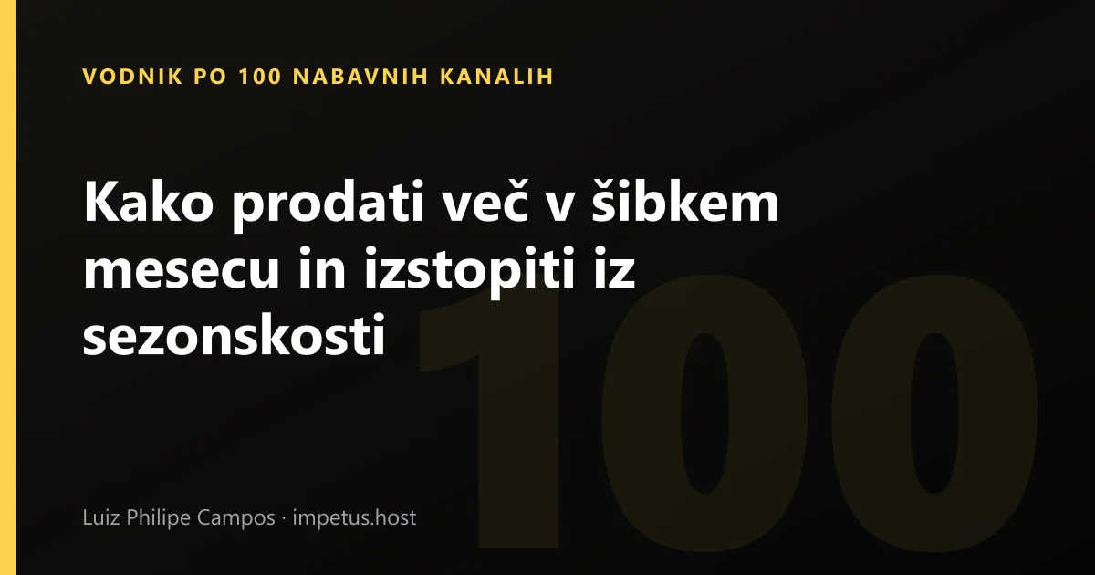 Kako prodati več v šibkem mesecu in izstopiti iz sezonskosti