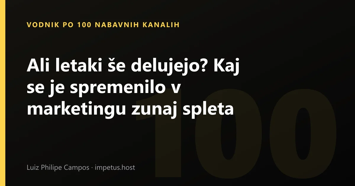 Ali letaki še delujejo? Kaj se je spremenilo v marketingu zunaj spleta