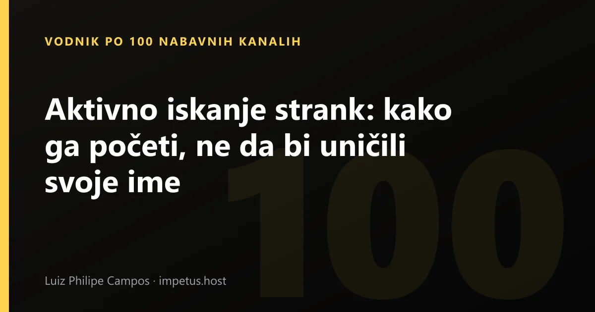 Aktivno iskanje strank: kako ga početi, ne da bi uničili svoje ime