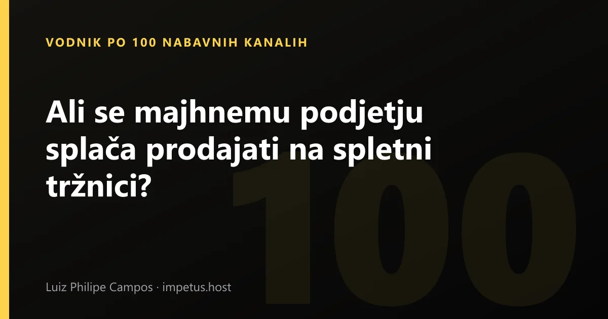 Ali se majhnemu podjetju splača prodajati na spletni tržnici?
