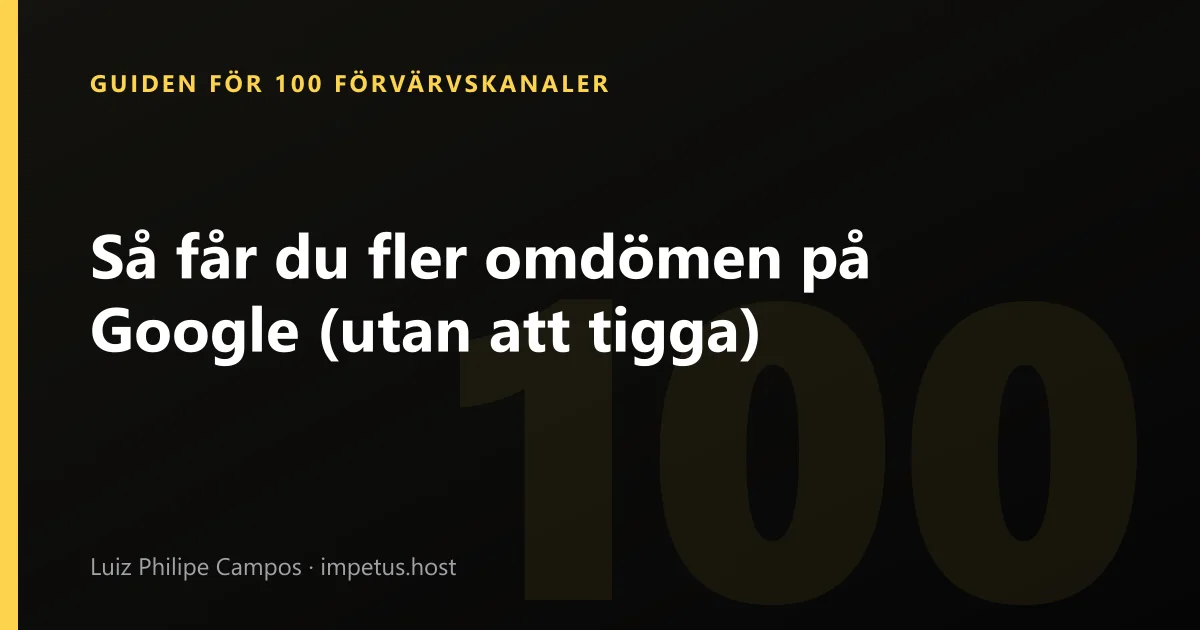 Så får du fler omdömen på Google (utan att tigga)