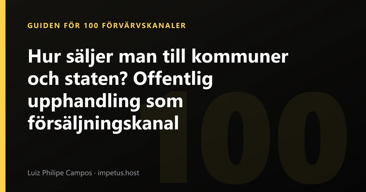 Hur säljer man till kommuner och staten? Offentlig upphandling som försäljningskanal
