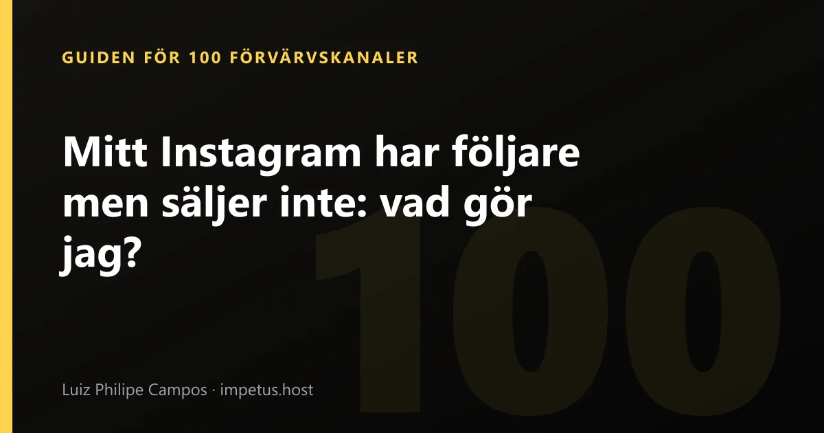 Mitt Instagram har följare men säljer inte: vad gör jag?