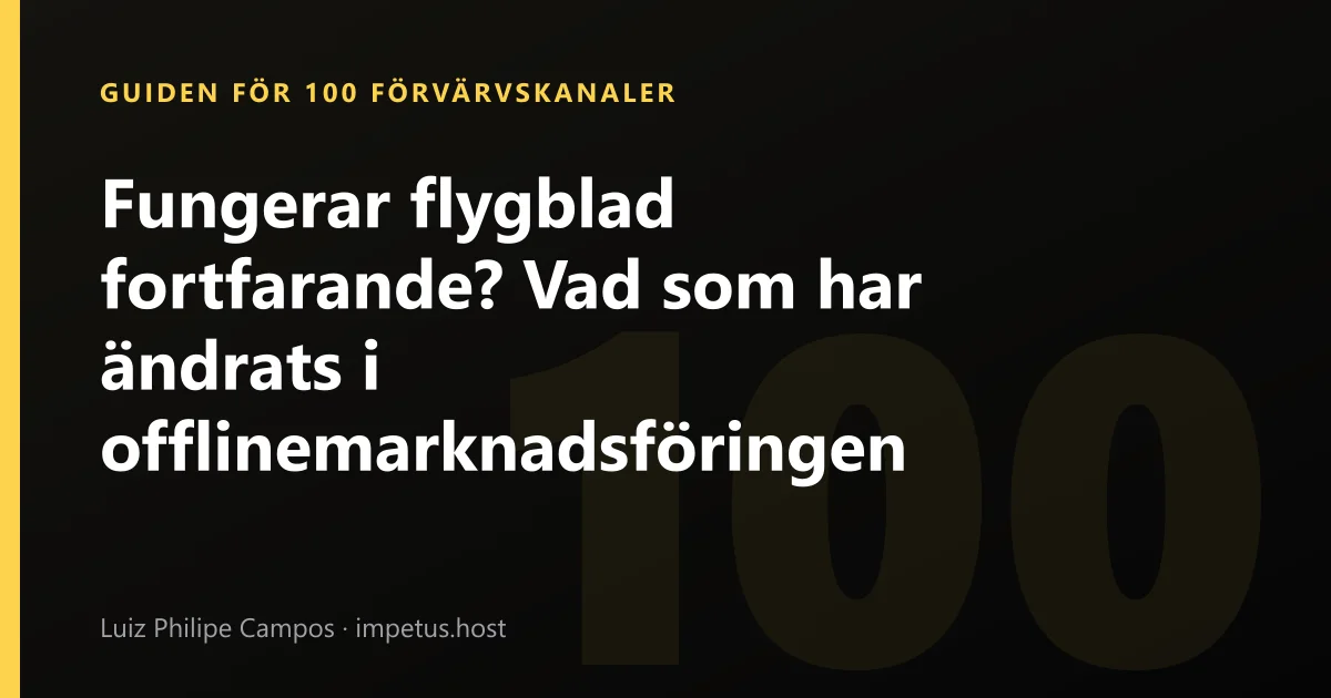 Fungerar flygblad fortfarande? Vad som har ändrats i offlinemarknadsföringen