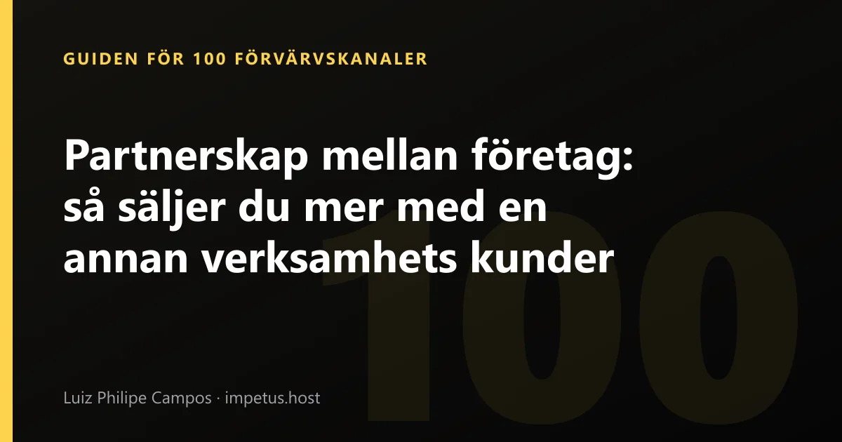 Partnerskap mellan företag: så säljer du mer med en annan verksamhets kunder