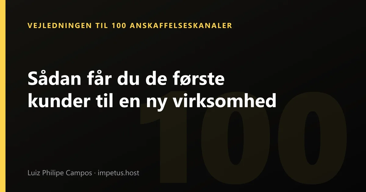 Sådan får du de første kunder til en ny virksomhed