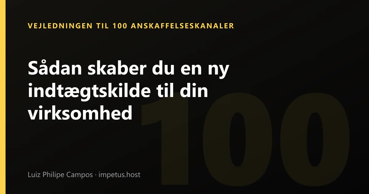 Sådan skaber du en ny indtægtskilde til din virksomhed