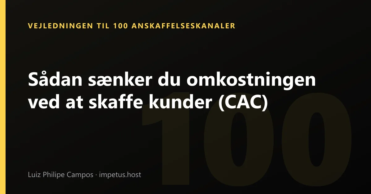 Sådan sænker du omkostningen ved at skaffe kunder (CAC)