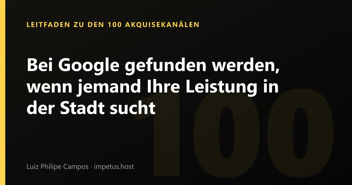 Bei Google gefunden werden, wenn jemand Ihre Leistung in der Stadt sucht