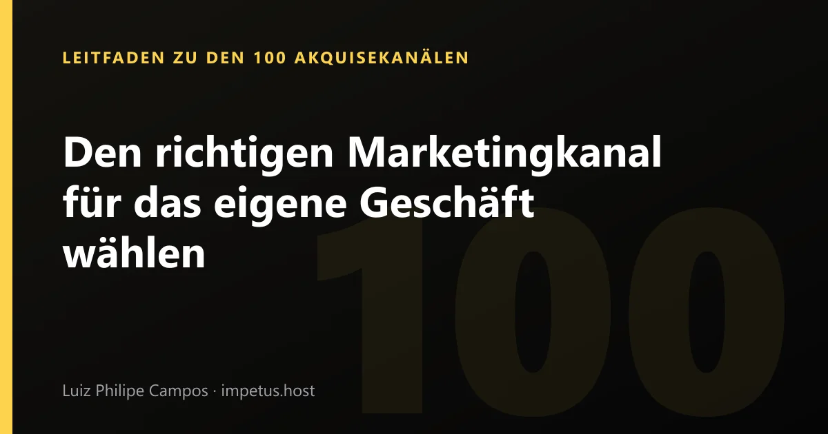 Den richtigen Marketingkanal für das eigene Geschäft wählen