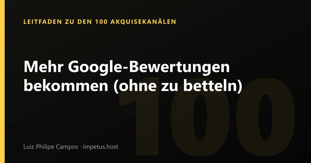 Mehr Google-Bewertungen bekommen (ohne zu betteln)