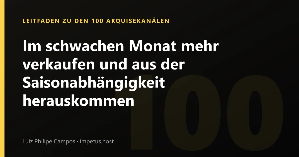 Im schwachen Monat mehr verkaufen und aus der Saisonabhängigkeit herauskommen