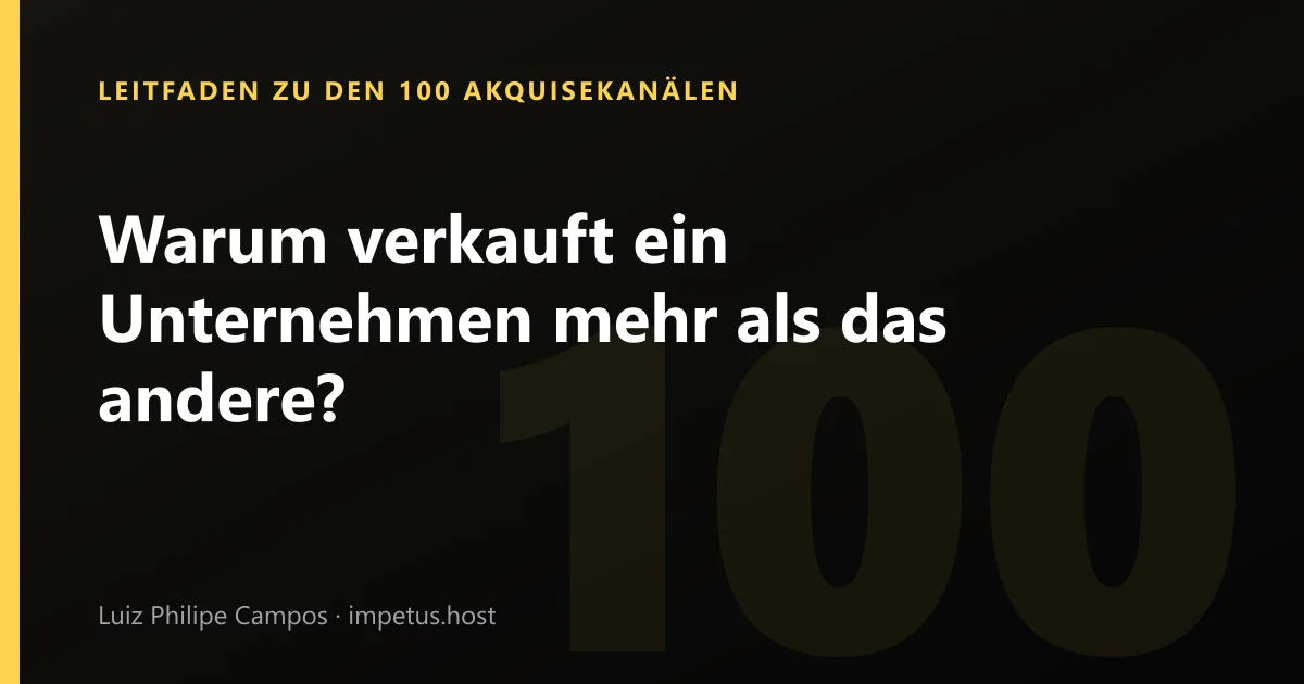 Warum verkauft ein Unternehmen mehr als das andere?