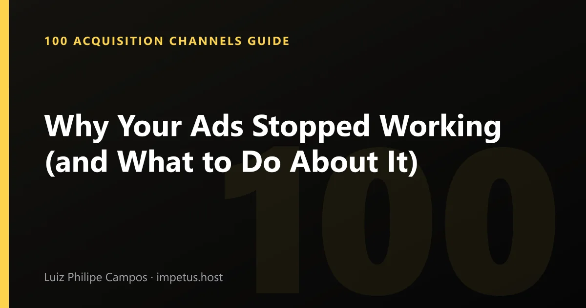 Why Your Ads Stopped Working (and What to Do About It)