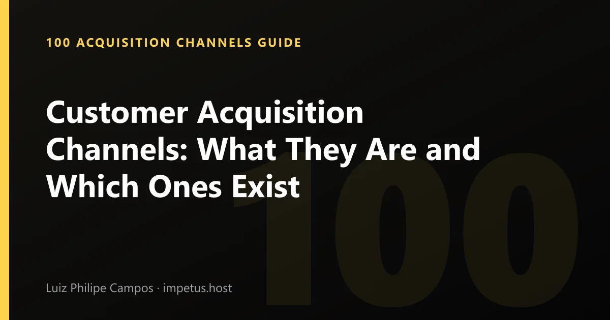 Customer Acquisition Channels: What They Are and Which Ones Exist