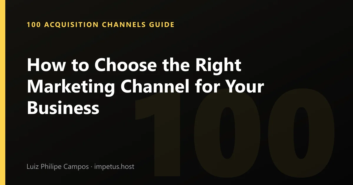 How to Choose the Right Marketing Channel for Your Business