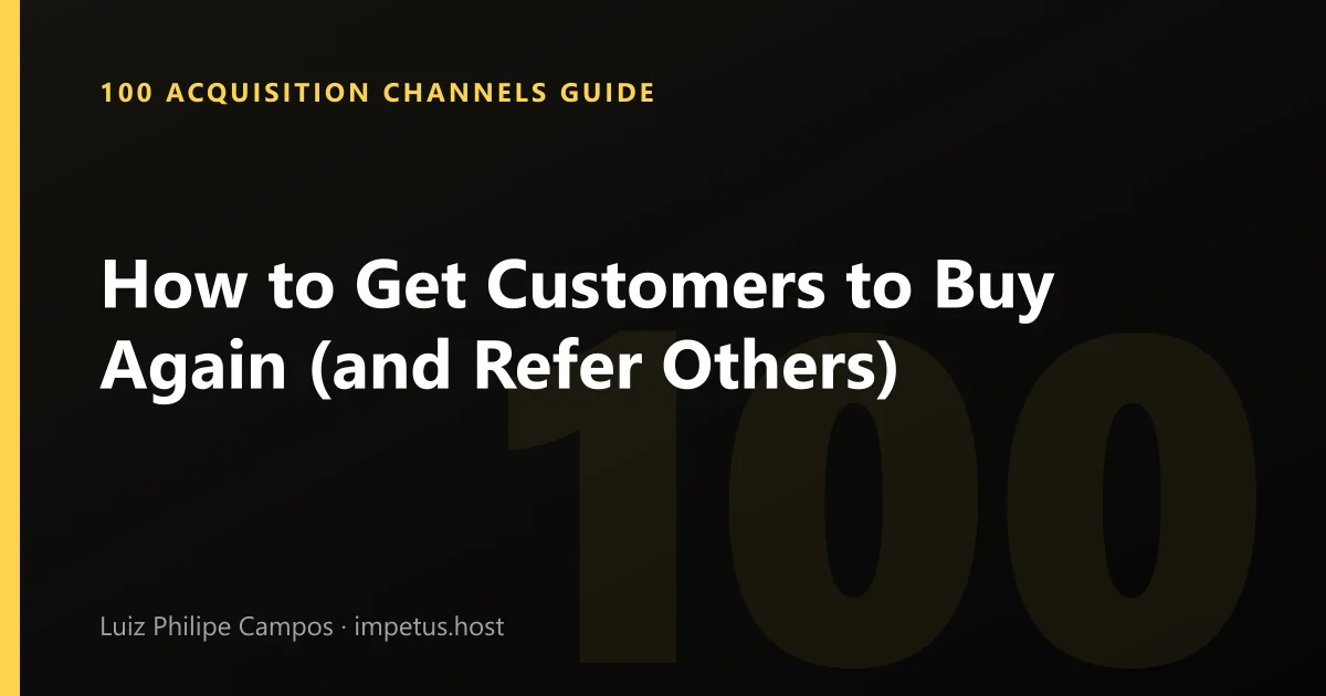 How to Get Customers to Buy Again (and Refer Others)
