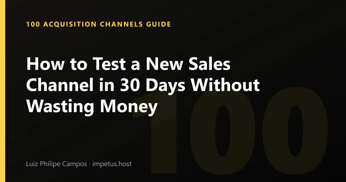 How to Test a New Sales Channel in 30 Days Without Wasting Money